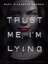 Cover image for Trust Me, I'm Lying